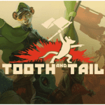 Tooth and Tail