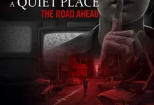A Quiet Place: The Road Ahead