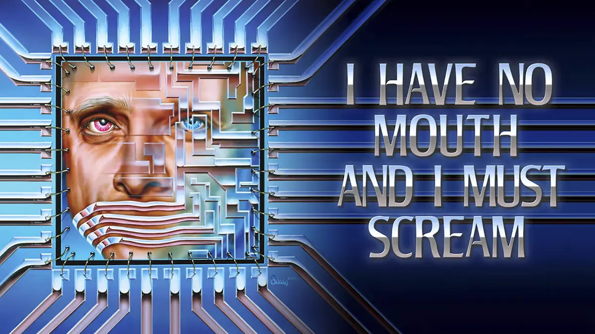 I Have No Mouth, and I Must Scream