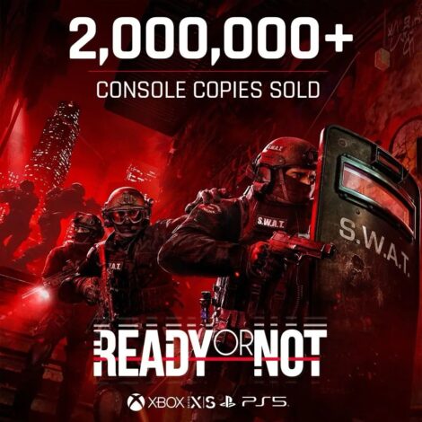 Ready or Not - 2 milhoes nos consoles