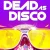 Dead as Disco