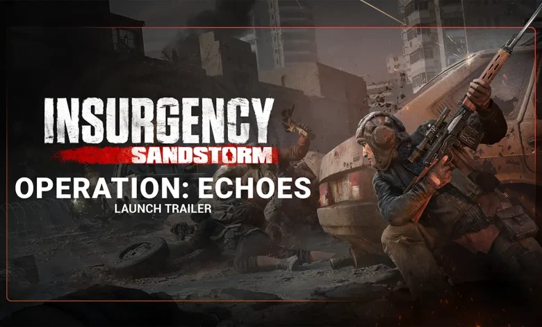 Insurgency Sandstorm Operation Echoes