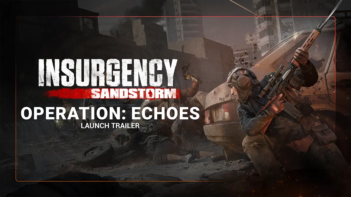 Insurgency Sandstorm Operation Echoes